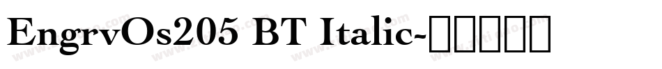 EngrvOs205 BT Italic字体转换